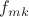 $f_{mk}$ $f_{mk}$