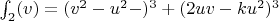 $\int_2(v)=(v^2-u^2-)^3+(2uv-ku^2)^3$