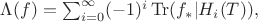 $\Lambda(f) = \sum_{i=0}^{\infty} (-1)^i \operatorname{Tr}(f_* | H_i(T)),$