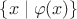 $\{x\mid\varphi(x)\}$