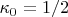 $\kappa_0=1/2$