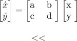 $$
\begin{bmatrix}
\dot{x}  \\
\dot{y} 
\end{bmatrix}
=
\begin{bmatrix}
$a & $b  \\
$c & $d 
\end{bmatrix}
\begin{bmatrix}
$x \\
$y 
\end{bmatrix}

$$​
​