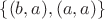 $ \{(b,a),(a,a)\}$