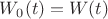 $W_0(t)=W(t)$