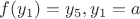 $f(y_1)=y_5, y_1=a$