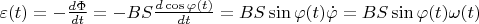 $\varepsilon(t)=-\frac {d\Phi}{dt}=-BS\frac {d\cos\varphi(t)}{dt}=BS\sin\varphi(t)\dot\varphi=BS\sin\varphi(t)\omega(t)$