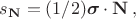 $s_{\mathbf{N}}=(1/2)\boldsymbol{\sigma} \cdot \mathbf{N} \, ,$