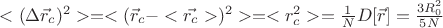 $<(\Delta \vec r_c)^2> = <(\vec r_c-<\vec {r_c}>)^2> = <r_c^2> =\frac 1 N D[\vec r]=\frac{3R_0^2}{5N} $