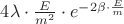 $ 4\lambda \cdot \frac{E}{m^2} \cdot e^{-2\beta\cdot \frac{E}{m}}$