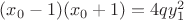 $(x_0-1)(x_0+1)=4qy_1^2$