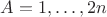 $A=1,\ldots, 2n$