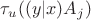 $\tau_{u}((y|x)A_{j})$
