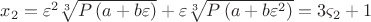 $\[
x_2  = \varepsilon ^2 \sqrt[3]{{P\left( {a + b\varepsilon } \right)}} + \varepsilon \sqrt[3]{{P\left( {a + b\varepsilon ^2 } \right)}} = 3\varsigma _2  + 1
\]$