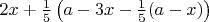 $2x+\frac15\left(a-3x-\frac15(a-x)\right)$
