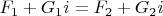 $F_1+G_1i=F_2+G_2i$