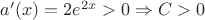 $a'(x) = 2e^{2x}>0 \Rightarrow C>0$