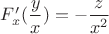 $F_x'(\dfrac{y}{x})=-\dfrac{z}{x^2}$