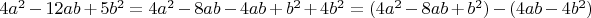 $4a^2-12ab+5b^2=4a^2-8ab-4ab+b^2+4b^2=(4a^2-8ab+b^2)-(4ab-4b^2)$