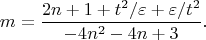 $$m=\frac{2n+1+t^2/\varepsilon+\varepsilon/t^2}{-4n^2-4n+3}.$$