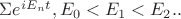 $\Sigma{e^{iE_{n}t}},E_0<E_1<E_2..$