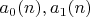 ${a_0 (n)}, {a_1 (n)}$
