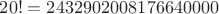 $20! = 2432902008176640000$