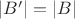 $\vert B'\vert=\vert B\vert$