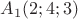 $A_1(2;4;3)$