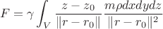 $$F=\gamma \int_V \frac{z-z_0}{\|\bm{r}-\bm{r}_0\|} \frac{m \rho dxdydz}{\|\bm{r}-\bm{r}_0\|^2}$$