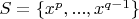 $S = \{ x^p,..., x^{q-1}\}$