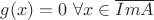 $g(x)=0\ \forall x\in \overline{ImA}$