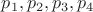 $p_1,p_2,p_3,p_4$