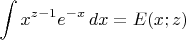 $$\int\limits x^{z-1}e^{-x}\, dx=E(x;z)$$
