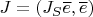 $J=(J_S\overline e,\overline e)$
