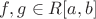 $f, g \in R[a,b]$
