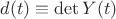 $d(t)\equiv\det Y(t)$