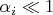 $\alpha_i \ll 1$