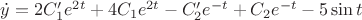 $\dot{y}=2C_{1}' e^{2t} + 4C_1 e^{2t} - C_{2}' e^{-t} +C_2 e^{-t} - 5\sin t$
