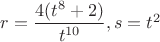 $r=\dfrac{4(t^8+2)}{t^{10}}, s=t^2$