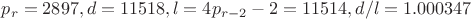 $p_r=2897, d=11518, l=4p_{r-2}-2=11514, d/l=1.000347$
