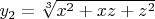 $y_2=\sqrt [3] {x^2+xz+z^2}$