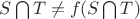 $S\bigcap{T}\neq{f(S\bigcap{T})}$