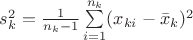$s^2_k=\frac{1}{n_k-1}\sum\limits_{i=1}^{n_k} (x_{ki}-\bar x_k)^2$
