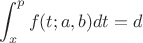 $$\int_x^pf(t;a,b)dt=d$$
