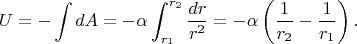 $$U = -\int dA = -\alpha\int_{r_1}^{r_2}\frac{dr}{r^2} = -\alpha \left( \frac{1}{r_2} - \frac{1}{r_1}\right).$$