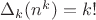 $\Delta _k (n^k) = k!$