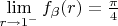 $\lim\limits_{r\to 1^-}f_{\beta}(r)=\frac{\pi}4$