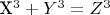 X^3+Y^3=Z^3