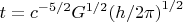 $t={c}^{-5/2}{G}^{1/2}{{(h/2\pi) }^{1/2}}$