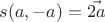 $s(a,-a) = \vec {2a}$
